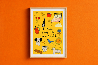 ''I think I like this little life' poster